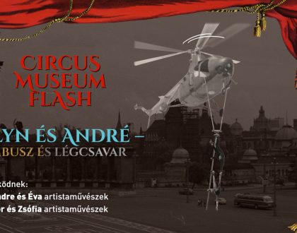Circus Museum Flash N. 005. Evelyn és André – bambusz és légcsavar!